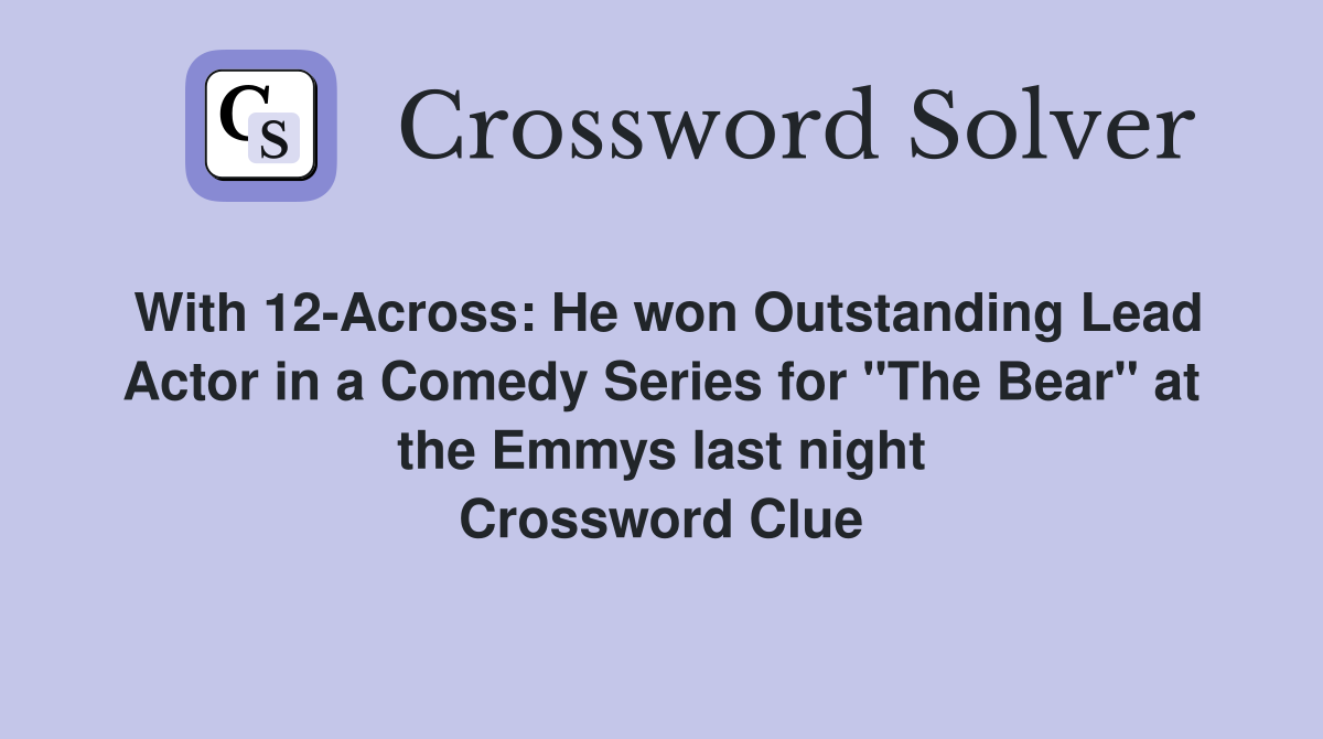 With 12Across He won Outstanding Lead Actor in a Comedy Series for